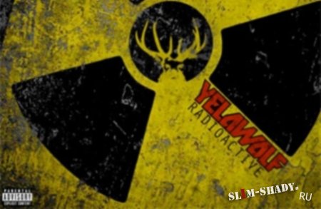 Yelawolf - "Radioactive" (Tracklist)