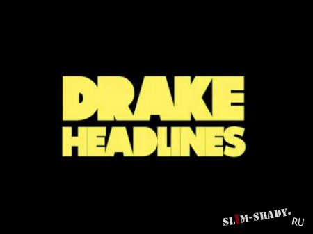 Drake - Headlines