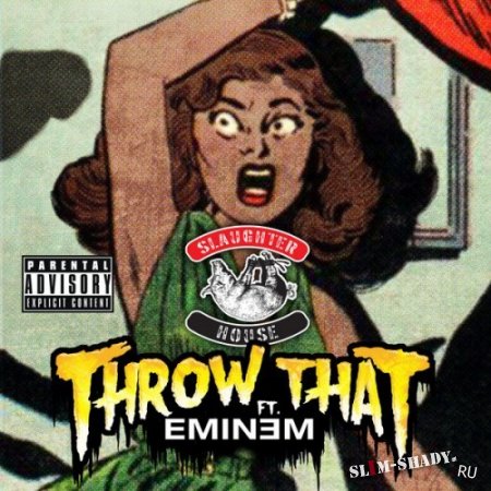  : Slaughterhouse  Throw That (Feat. Eminem)